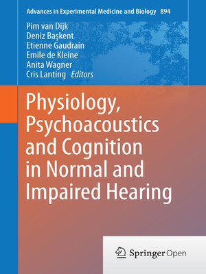 cover image of Physiology, Psychoacoustics and Cognition in Normal and Impaired Hearing